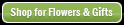 Shop for Flowers & Gifts